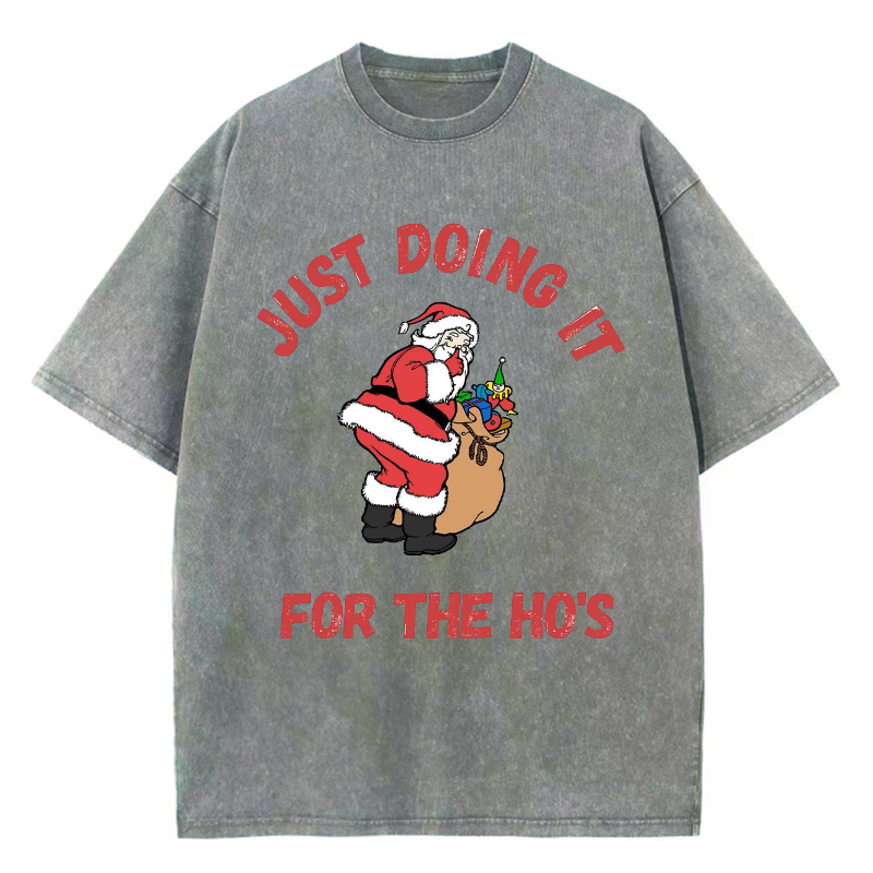 Muchic Unisex Just Doing It For The Ho's Santa Claus Funny Printed Retro Washed Short Sleeved T-Shirt