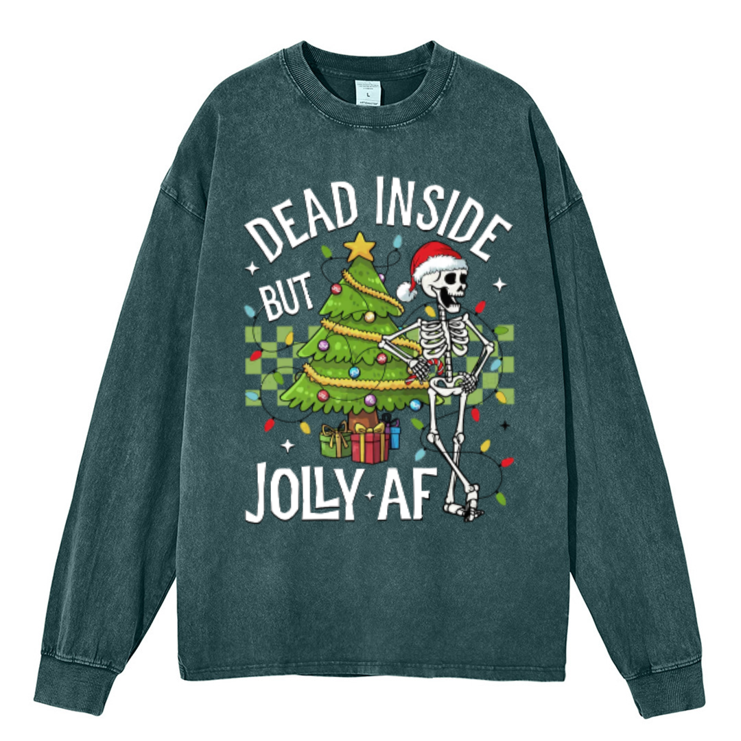 Muchic Dead Inside But Jolly Af Unisex Casual Washed Printed Round Neck Long Sleeve T-shirt