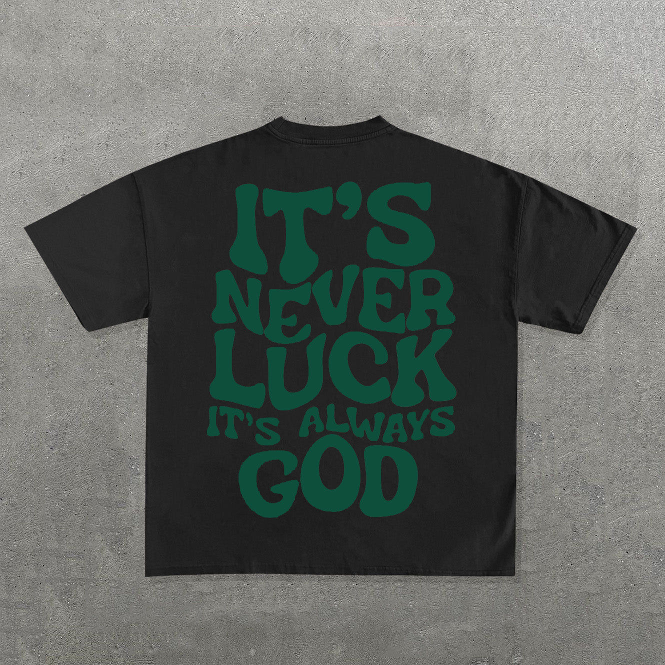 Muchic It't Never Luck It's Always God Print Short Sleeve T-Shirt