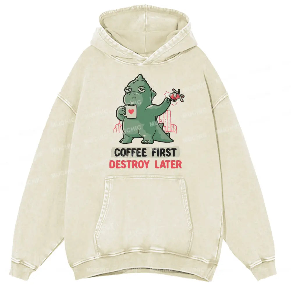 Coffee First Destroy Later Unisex Printed Casual Washed Hoodie Sweatshirt Beige / M