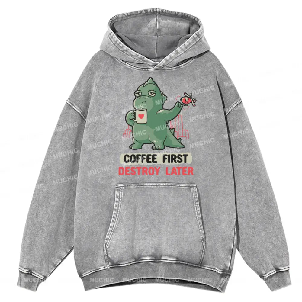 Coffee First Destroy Later Unisex Printed Casual Washed Hoodie Sweatshirt Grey / M