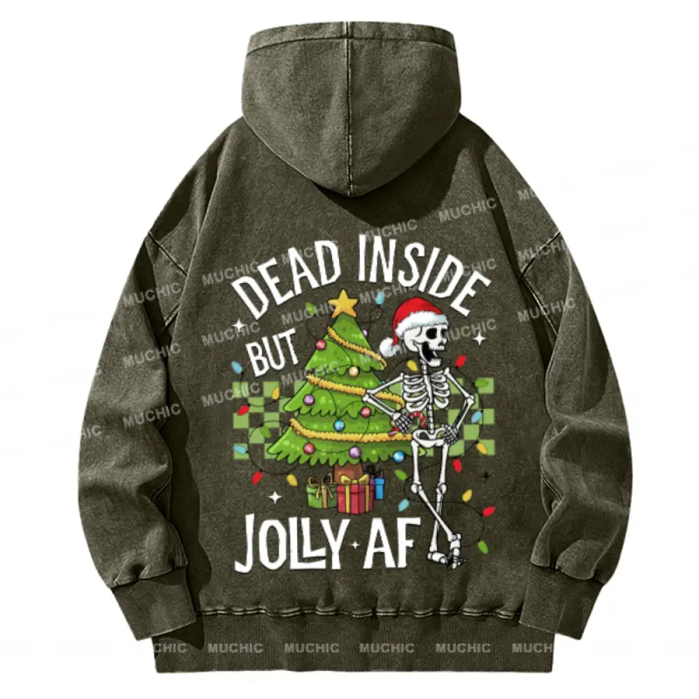 Muchic Dead Inside But Jolly Af Back Printed Unisex Casual Washed Plush Thickening Hoodie