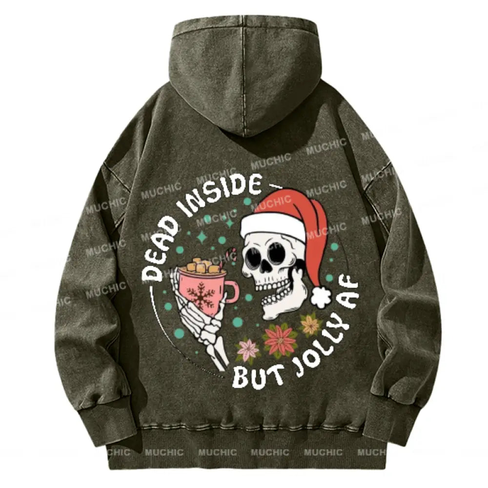 Muchic Dead Inside But Jolly Af Back Printed Unisex Casual Washed Plush Thickening Hoodie