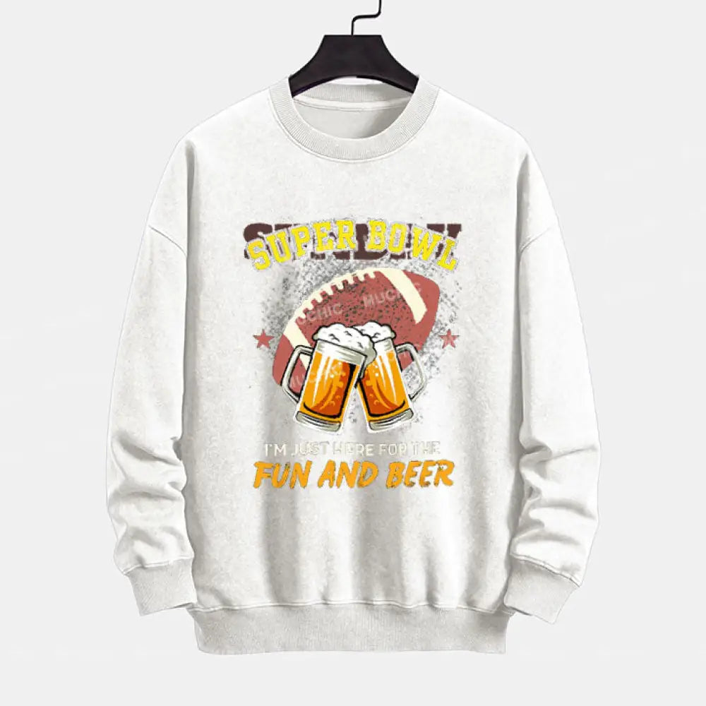 Muchic I’m Just Here For The Fun And Beer Superbowl Crewneck Sweatshirt White / S