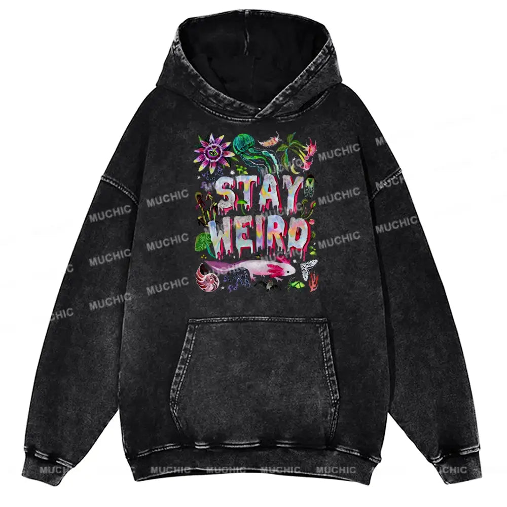 Stay Weird Unisex Printed Casual Washed Hoodie Sweatshirt Black / M