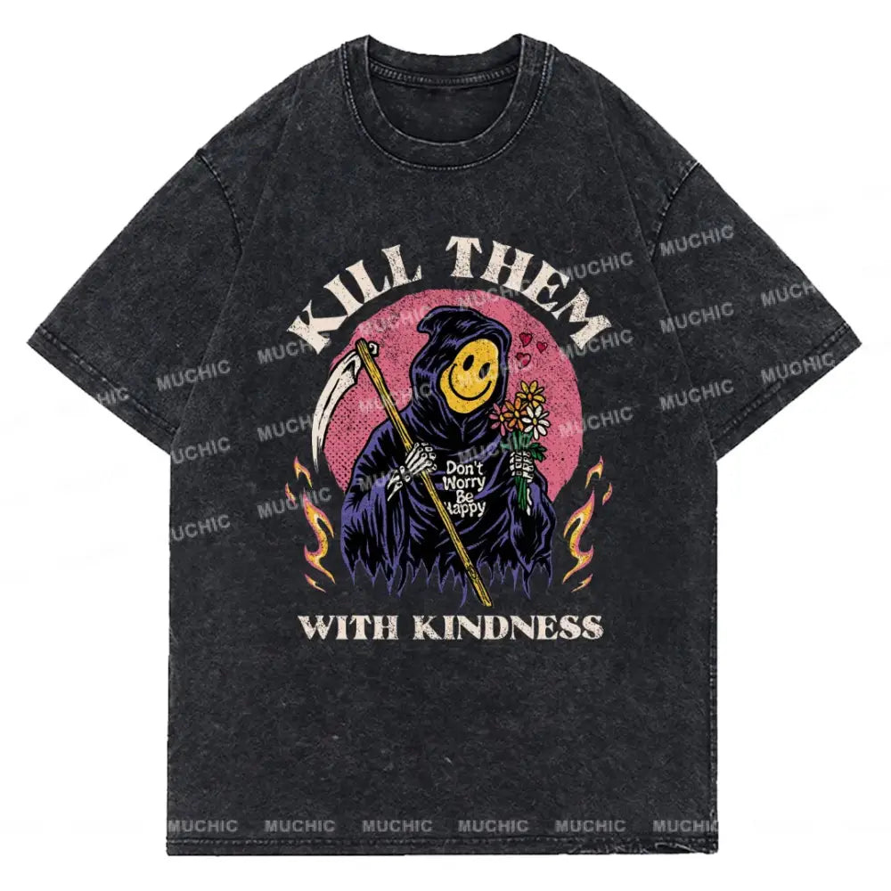 Muchic Unisex Kill Them With Kindness T-Shirt Black / S T-Shirts