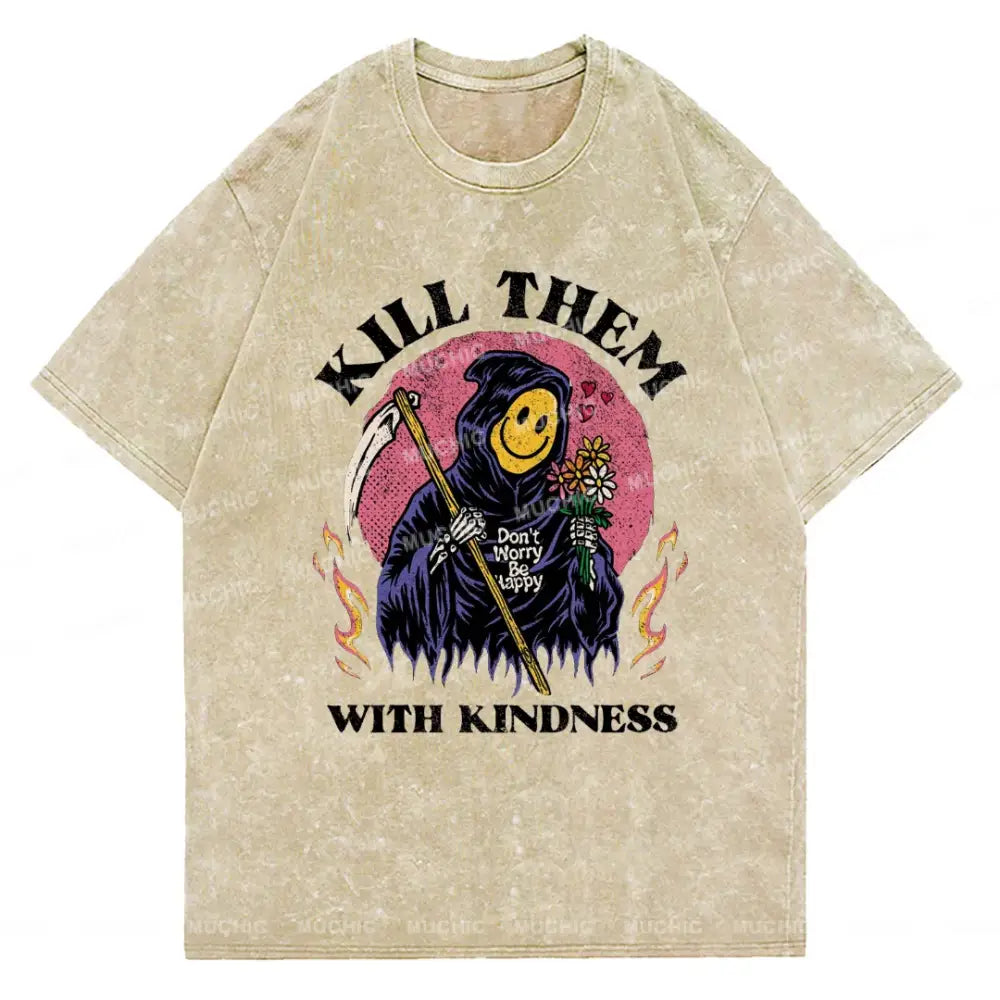 Muchic Unisex Kill Them With Kindness T-Shirt Khaki / S T-Shirts