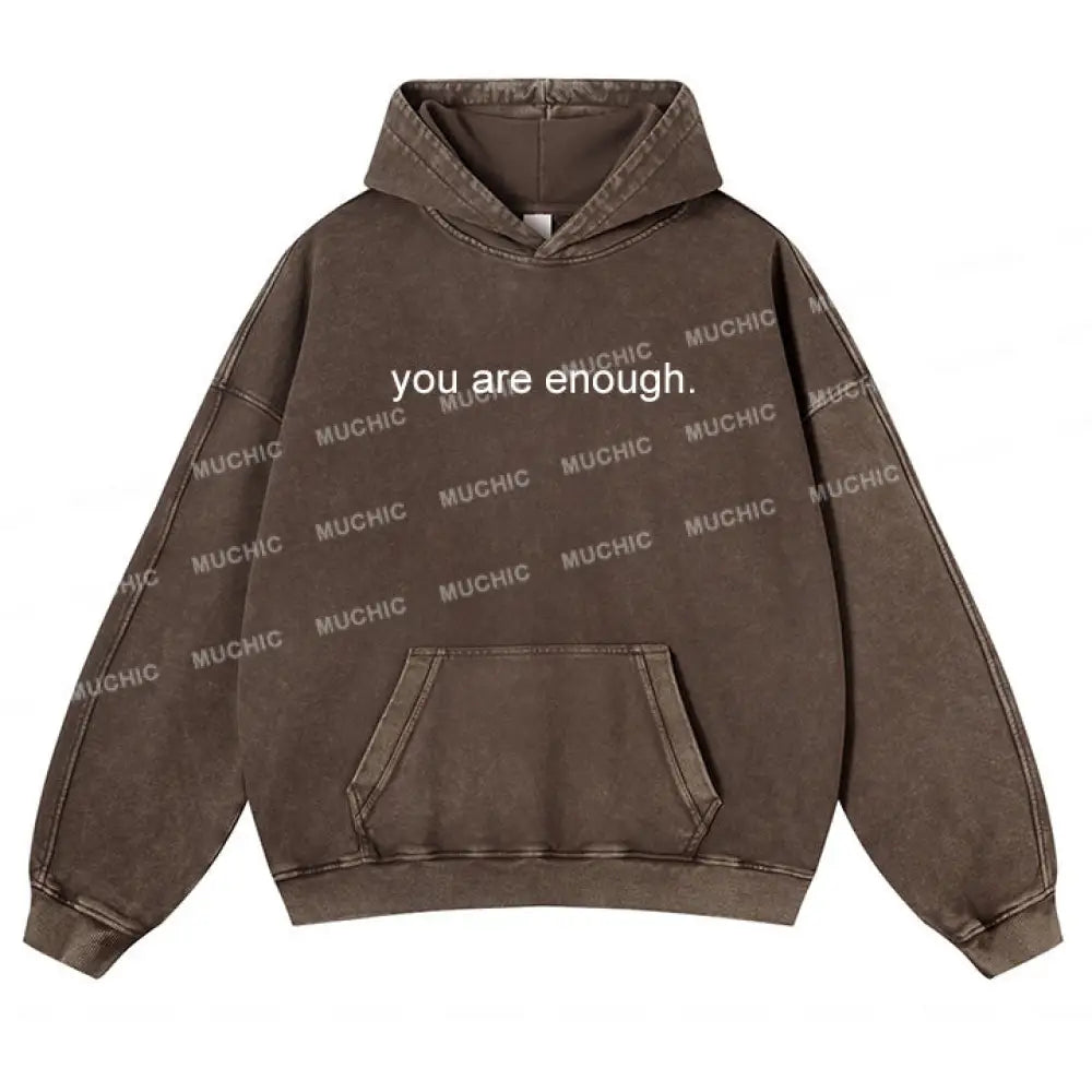 Muchic Unisex ’You Are Enough’ Lettering Printed Long-Sleeved Hooded Sweatshirt Brown / S