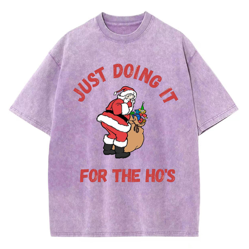 Muchic Unisex Just Doing It For The Ho's Santa Claus Funny Printed Retro Washed Short Sleeved T-Shirt