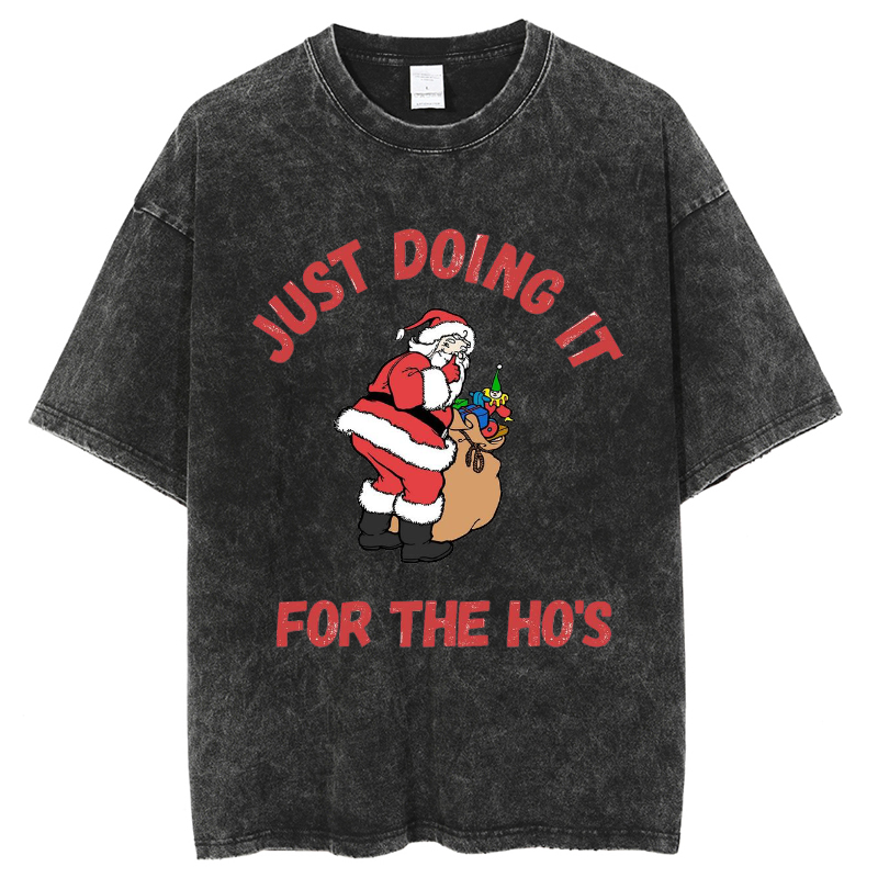 Muchic Unisex Just Doing It For The Ho's Santa Claus Funny Printed Retro Washed Short Sleeved T-Shirt